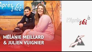 L'Après-Ski avec Mélanie Meillard et Julien Vuignier - S02E01