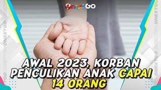 Jumlah Korban Penculikan Anak pada Awal 2023 Udah Sampai 14 Orang | Onext GO