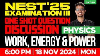 Xylem Nest '25 Examination III - Physics | Work, Energy & Power - One Shot Question Discussion |Nest