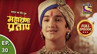 Bharat Ka Veer Putra - Maharana Pratap - भारत का वीर पुत्र - महाराणा प्रताप - Ep 30 - Full Episode