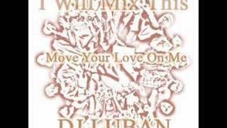 DJ Luban - Move Your Love On Me