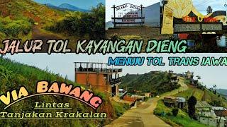 Titik Nol Dieng Menuju Tol TransJawa via Tol Kayangan Batang