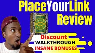 Place Your Link Review - WATCH THIS BEFORE YOU BUY HUGE BONUS INSIDE