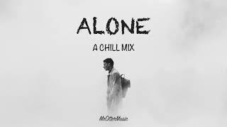 Alone   A Chill Mix