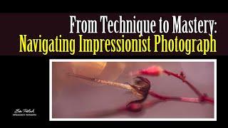 Impressionist Photography: Balancing Art and Technique