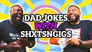 DAD JOKES With ShxtsnGigs