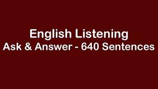 English Listening - Ask and Answer - 640 Common Sentences