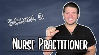 How to Become a Nurse Practitioner