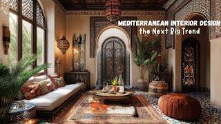 Is Mediterranean Interior Design the Next Big Trend? Here's What You Need to Know.