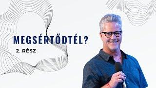 Megsértődtél? 2. rész | Golgota Budapest LIVE