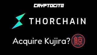 Will Thorchain Acquire Kujira? $RUNE