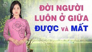 Đời người có phải luôn ở giữa được và mất? | NGUYÊN NGỌC | SỐNG ĐẸP RADIO