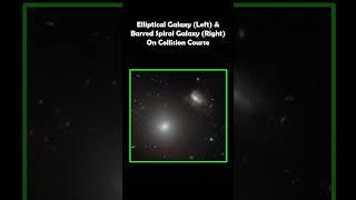 Elliptical Galaxy & Barred Spiral Galaxy Captured A On Collision Course By Hubble #hubble #astronomy