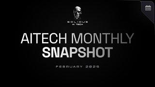 AITECH: Monthly Snapshot | February 2025