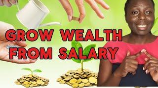 How to Grow Wealth from Your Salary| Move From Salaried to Wealthy