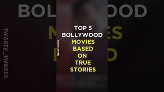 Top 5 Bollywood movies based on true stories