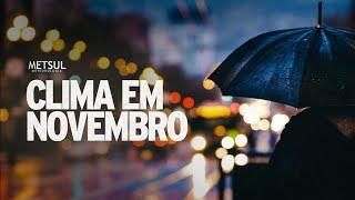 Como fica o clima em novembro | METSUL