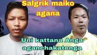 Salgrik maiko agana, uni kattana Anga aganchakatenga#stanly-agitok-tv