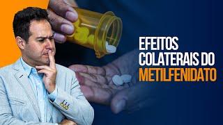 Efeitos Colaterais do Metilfenidato (Ritalina®)