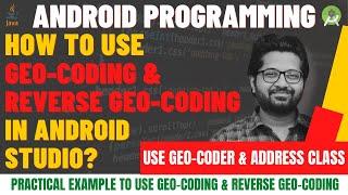 Geocoding & Reverse Geocoding in Android | Geocoder in Android Studio | Address to Map Coordinates