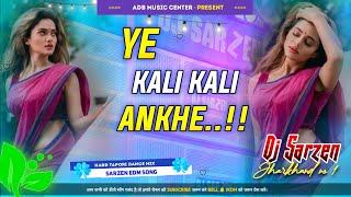 YE KAALI KAALI AANKHEN REMIX  NEW STYLE EDM DANCE | DJ SARZEN PERSONAL SONG 2024 NEW