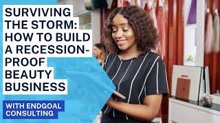 Surviving the Storm  How to Build a Recession-Proof Beauty Business