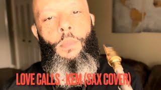 Love Calls - Kem (Sax Cover)