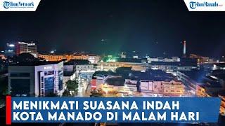 Menikmati Suasana Indah Kota Manado Sulawesi Utara Malam Hari dari Mercusuar Gunung Wenang