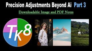 TK FRIDAY: Precision Adjustments Beyond Ai (Part 3) with Downloadable PDF Notes and Stock Images