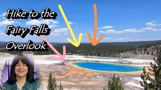 How to Get to the Grand Prismatic Overlook from the Fairy Falls Trailhead at Yellowstone