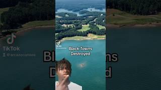 Black Towns Destroyed ️