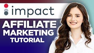 How To Create Impact Affiliate Marketing Account 2023 (Quick and Easy Tutorial)
