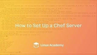 Tutorial: How to Set Up a Chef Server | Linux Academy