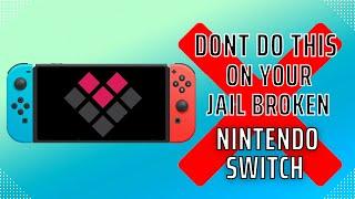 Things You Should Not Do To A Jailbroken Nintendo Switch