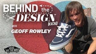 Behind The Design | Geoff Rowley For The Vans Rowley Pro