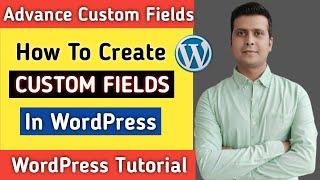 How To Create Custom Fields WordPress Tutorial | WordPress Custom Fields Complete Tutorials in Hindi
