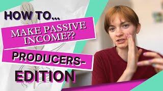 HOW TO: Make Passive Income as a Music Producer [4 Income Streams]