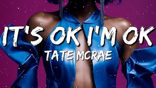 Tate McRae - It's ok I'm ok (Lyrics)