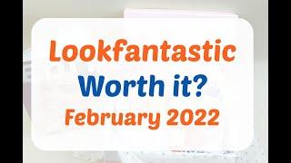 Lookfantastic Beauty Box February 2022 Unboxing/Review + Coupon