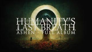 Humanity's Last Breath - Ashen (full album 2023)