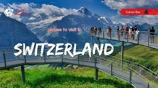 Top tourist places in Switzerland Part - 2 