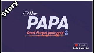 Dear Papa || Miss you papa || Love papa || Rishi Tiwari RJ