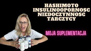 HASHIMOTO, INSULINOOPORNOSC, NIEDOCZYNNOSC TARCZYCY - MOJA SUPLEMENTACJA PO KTOREJ LEPIEJ SPIE