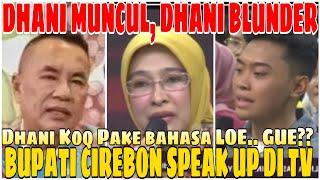 BAHASA TEMANNYA KE DHANI KOQ "LOE & GUE"??? - BUPATI CIREBON & ANAKNYA MUNCUL KE PUBLIK