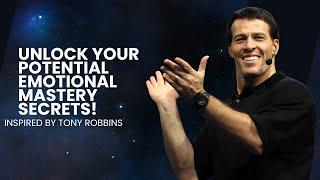 Unleash Your Potential Through Emotional Mastery [TONY ROBBINS BEST MOTIVATIONAL SPEECH]