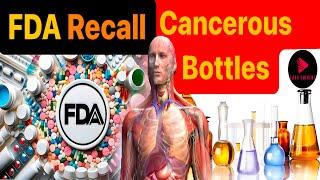 FDA Recall | 7000 Cancerous chemical bottles 