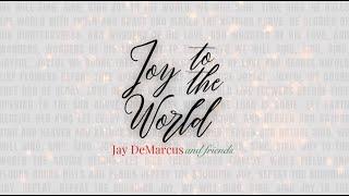 Jay DeMarcus and Friends - Joy to the World (Official Visualizer)