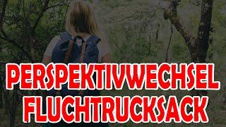 Perspektivwechsel Fluchtrucksack Prepping Outdoor Krisenvorsorge