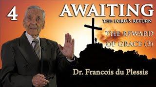 Dr. Francois du Plessis: Awaiting The Lord's Return - The Reward Of Grace: Part 2