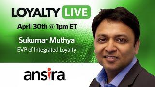 Loyalty360 Loyalty Live | Sukumar Muthya, Ansira